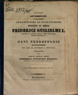 Auctoritate ad Novi Prorectoris inaugurationem d. XXII. m. Oct. 1854 concelebrandam invitat Prorector magistratu abiturus Frid. Guil. Roestell : Infant statuta Eschenwegensia ex Cod. Gissensi nro. 980 edita