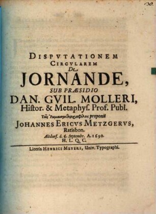 Disputationem circularem de Jornande