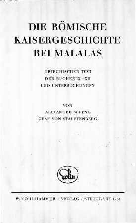 Die römische Kaisergeschichte bei Malalas : griechischer Text der Bücher IX - XII und Untersuchungen