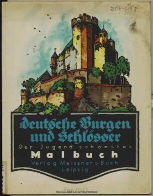 Deutsche Burgen und Schlösser : der Jugend schönstes Malbuch.