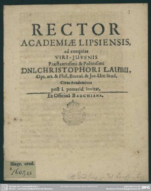 Rector Academiae Lipsiensis, ad exequias Viri-Iuvenis Praestantissimi & Politissimi Dni. Christophori Laubii ... Cives Academicos post I. pomerid. invitat : [progr. ad exequias Chrph. Laubii]