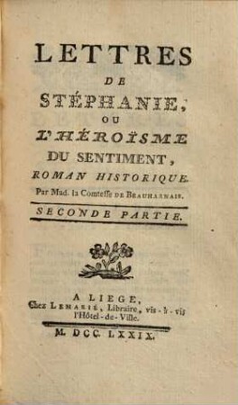 Lettres De Stéphanie, Ou L'Héroisme Du Sentiment : Roman Historique, 2