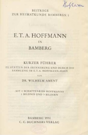 E. T. A. Hoffmann in Bamberg : kurzer Führer zu Stätten der Erinnerung und durch die Sammlung im E. T. A. Hoffmann-Haus