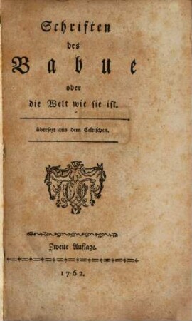 Schriften des Babue oder die Welt wie sie ist : übersezt aus dem Celtischen