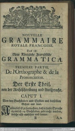 Premiere Partie, De l' Orthographe & de la Prononciation
