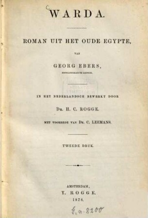 Warda : Roman uit het oude Egypte, van Georg Ebers. In het Nederlandsch bewerkt door H. C. Rogge. Met voorrede van C. Leemans