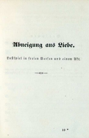 Abneigung aus Liebe. Lustspiel in freien Versen und einem Akt