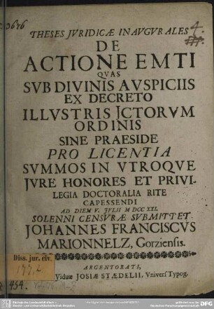 Theses Iuridicae Inaugurales De Actione Emti Quas Sub Divinis Auspiciis Ex Decreto Illustris Ictorum Ordinis ... : Ad Diem V. Iulii MDCCXXI. ...