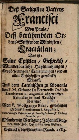 Tractätlein, d.i. seine Epistlen, Gespräch, wunderbarliche Haylmachungen, Prophezeyungen ...