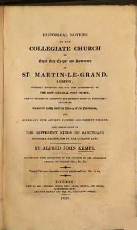 Historical notices of the collegiate church or royal free chapel and sanctuary of St. Martin-le-Grand, London