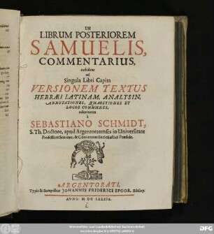 In Librum Posteriorem Samuelis, Commentarius : exhibens ad Singula Libri Capita Versionem Textus Hebraei Latinam, Analysin, Annotationes, Quaestiones Et Locos Communes,