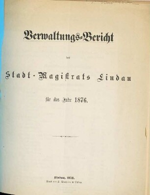 Verwaltungs-Bericht des Stadt-Magistrats Lindau : für das Jahr .... 1876 (1878)