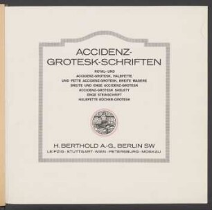 Accidenz-Grotesk-Schriften : Royal- und Accidenz-Grotesk, halbfette und fette Accidenz-Grotesk, breite magere, breite und enge Accidenz-Grotesk, Accidenz-Grotesk Skelett, enge Steinschrift, halbfette Bücher-Grotesk