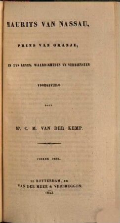 Maurits van Nassau, prins van Oranje : in zyn leven, waardigheden en verdiensten, 4