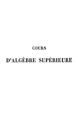 Tome 2: Cours d'Algèbre supérieure. Tome 2