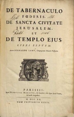 De Tabernaculo Foederis, De Sancta Civitate Jerusalem, Et De Templo Ejus : Libri Septem