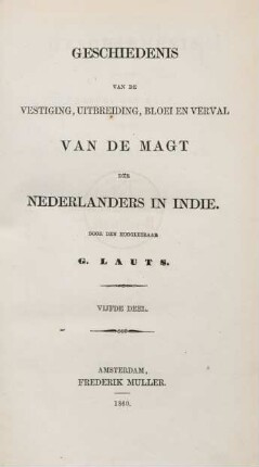 Deel 5: Geschiedenis van het verval der magt van de Nederlanders in Indie, tot op het verlies van Java in 1811