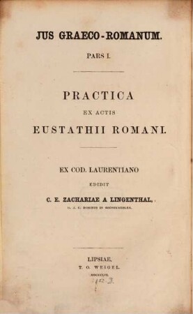 Jus Graeco-Romanum. 1, Practica ex actis Eustathii Romani