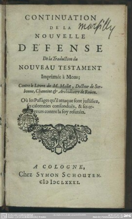Continuation: Nouvelle défense de la traduction du Nouveau Testament imprimé à Mons : contre le livre de M. Mallet ...; où les passages, qu'il attaque sont justifiez, ses calomnies confondues & ses erreurs contre la foy refutées