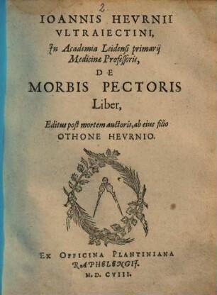 Ioannis Hevrnii Vltraiectini, In Academia Leidensi primarij Medicinae Professoris, De Morbis Pectoris Liber