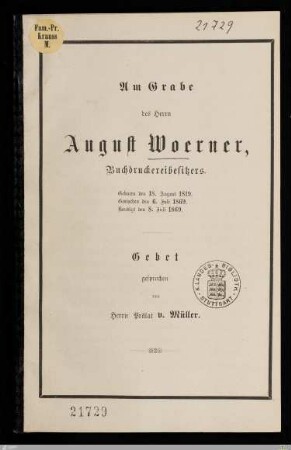 Am Grabe des Herrn August Woerner, Buchdruckereibesitzers : Geboren den 18. August 1819, gestorben den 6. Juli 1869, beerdigt 8. Juli 1869