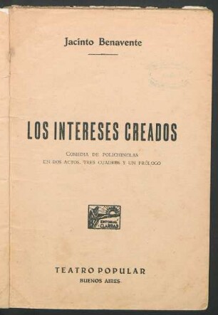 Los intereses creados : comedia de polichinelas en dos actos, tres cuadros y un prólogo