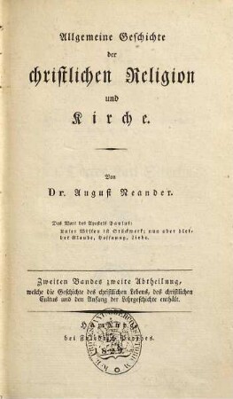 Allgemeine Geschichte der christlichen Religion und Kirche, Bd. 2, Kirchengeschichte von Constantin d. G. bis auf Gregor d. G., Abt. 2. Welche die Geschichte des christlichen Lebens, des christlichen Cultus und den Anfang der Lehrgeschichte enthält