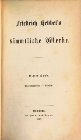Friedrich Hebbel's sämmtliche Werke, 11. Charakteristiken. Kritiken