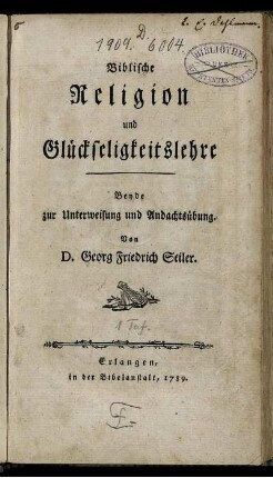 Biblische Religion und Glückseligkeitslehre : Beyde zur Unterweisung und Andachtsübung