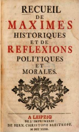 Recueil De Maximes Historiques Et De Reflexions Politiques Et Morales