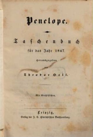 Penelope : Taschenbuch d. Häuslichkeit u. Eintracht gewidmet auf d. Jahr ..., 1847