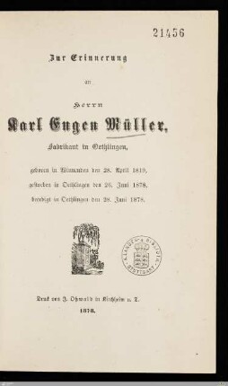Zur Erinnerung an Herrn Karl Eugen Müller, Fabrikant in Oethlingen : geboren in Winnenden den 28. April 1819, gestorben in Oethlingen den 26. Juni 1878, beerdigt in Oethlingen den 28. Juni 1878