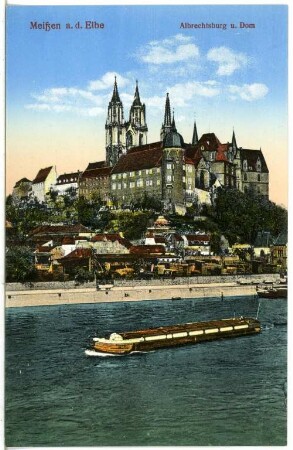 Meißen. Albrechtsburg u. Dom - Elbe m. Lastkahn