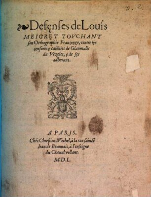 Defenses de Louis Meigret touchant son Orthographie françoise