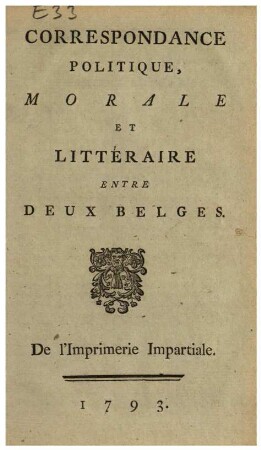 CORRESPONDANCE POLITIQUE, MORALE ET LITTÉRAIRE ENTRE DEUX BELGES