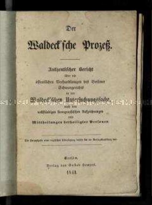 Bericht über den Prozess gegen den Revolutionär Benedikt Waldeck 1849