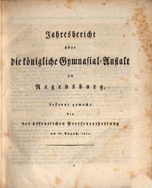 Jahresbericht über die Gesammte Königliche Studienanstalt in Regensburg. 1820