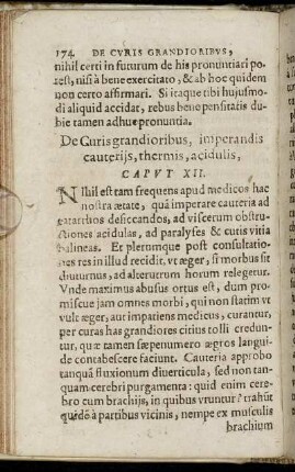 Caput XII. De Curis grandioribus, imperandis cauteriis, thermis, acidulis