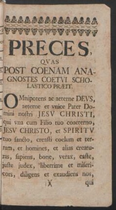 Preces, Quas Post Coenam Anagnostes Coetivi Scholastico Praeit = Tisch-Gebeth, Welches nach geendigter Mittags-Mahlzeit abgelesen wird