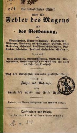 Die bewährtesten Mittel gegen alle Fehler des Magens und der Verdauung, als Magenschwäche, Magenverschleimung, Magenkrampf, Blähungen ...