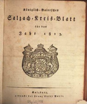 Königlich baierisches Salzach-Kreis-Blatt : für das Jahr .... 1813