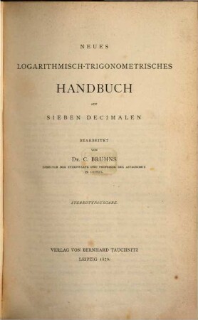 Neues logarithmisch-trigonometrisches Handbuch auf sieben Decimalen