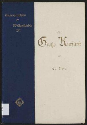 Der Große Kurfürst; Monographien zur Weltgeschichte ; 16