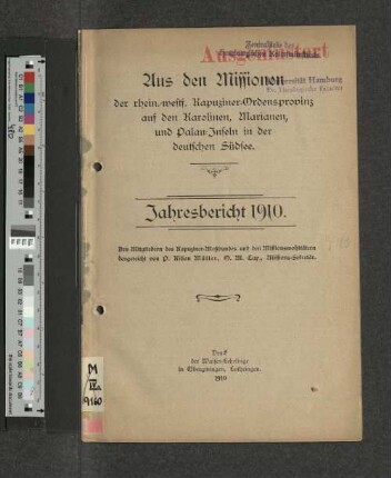 1910: Jahresbericht : aus den Missionen der Rheinisch-Westfälischen Kapuziner-Ordensprovinz auf den Karolinen, Marianen u. Palau-Inseln in d. deutschen Südsee