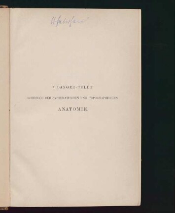 Carl v. Langer's Lehrbuch der systematischen und topographischen Anatomie : mit 3 lithographischen Taf. u. 6 Holzschnitten