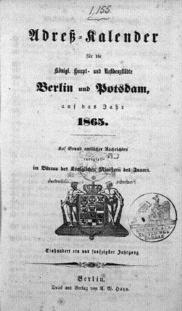 1865: Adreß-Kalender für die königl. Haupt- und Residenzstädte Berlin und Potsdam, sowie Charlottenburg : auf das Jahr ...