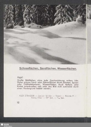 Schneeflächen, Sandflächen, Wasserflächen