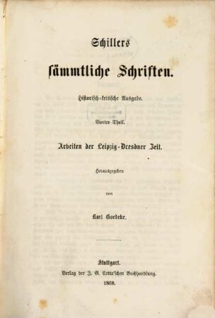 Schillers sämmtliche Schriften : historisch-kritische Ausgabe, 4. Arbeiten der Leipzig-Dresdner Zeit