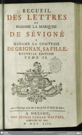 2: Recueil Des Lettres De Madame La Marquise De Sévigné A Madame La Comtesse De Grignan, Sa Fille