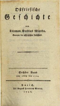 Ostfriesische Geschichte, 6 : von 1668 bis 1714.
